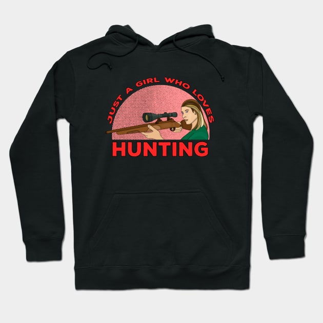 Just a Girl Who Loves Hunting Hoodie by DiegoCarvalho